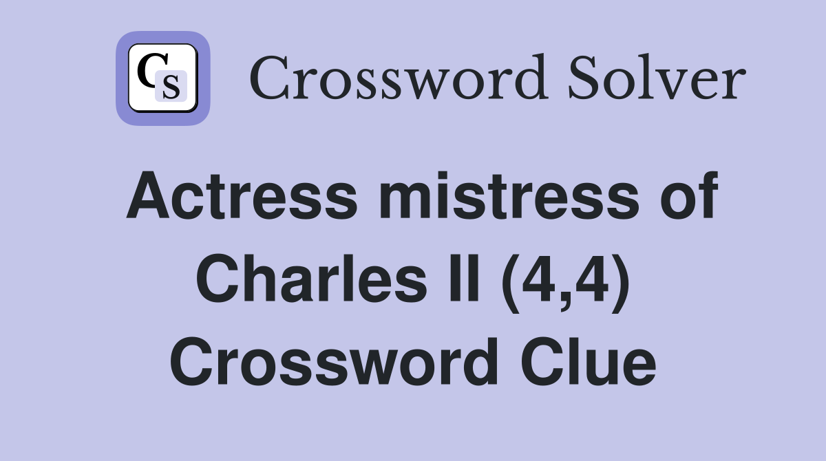 Actress mistress of Charles II (4,4) Crossword Clue