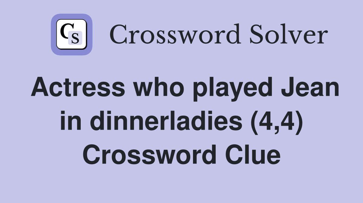 Actress who played Jean in dinnerladies (4,4) Crossword Clue
