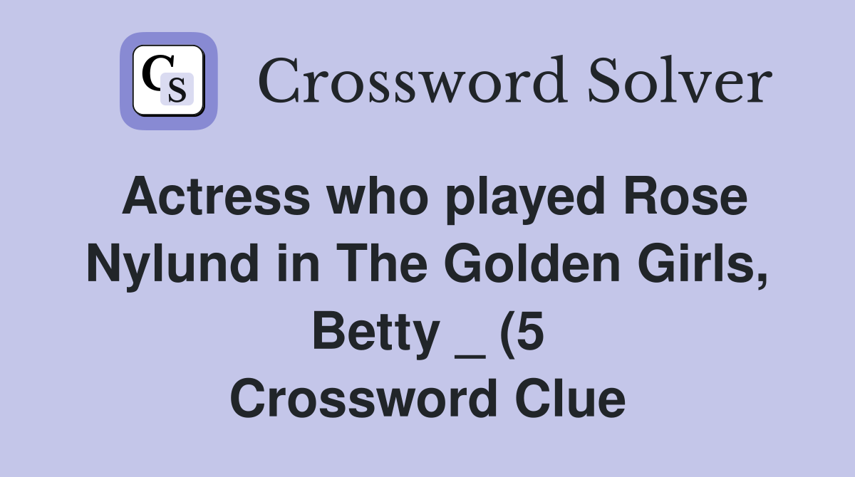Actress who played Rose Nylund in The Golden Girls Betty (5 Actress who played Rose Nylund in The Golden Girls Betty (5