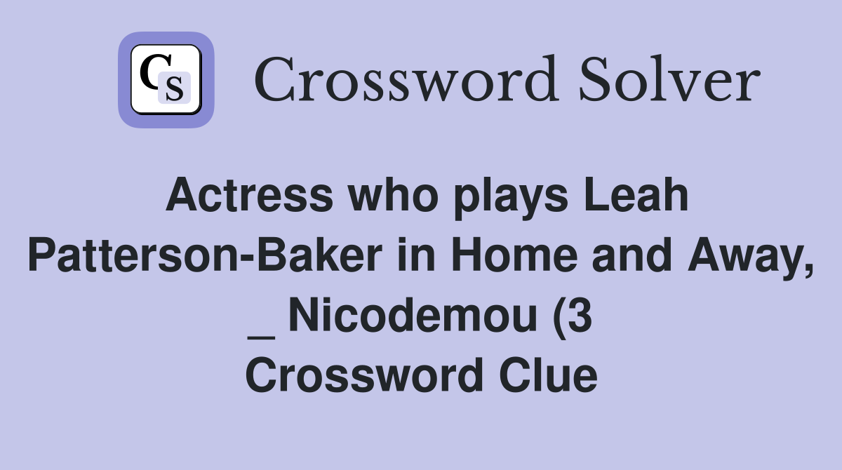 Actress who plays Leah Patterson Baker in Home and Away Nicodemou (3 Actress who plays Leah Patterson Baker in Home and Away Nicodemou (3