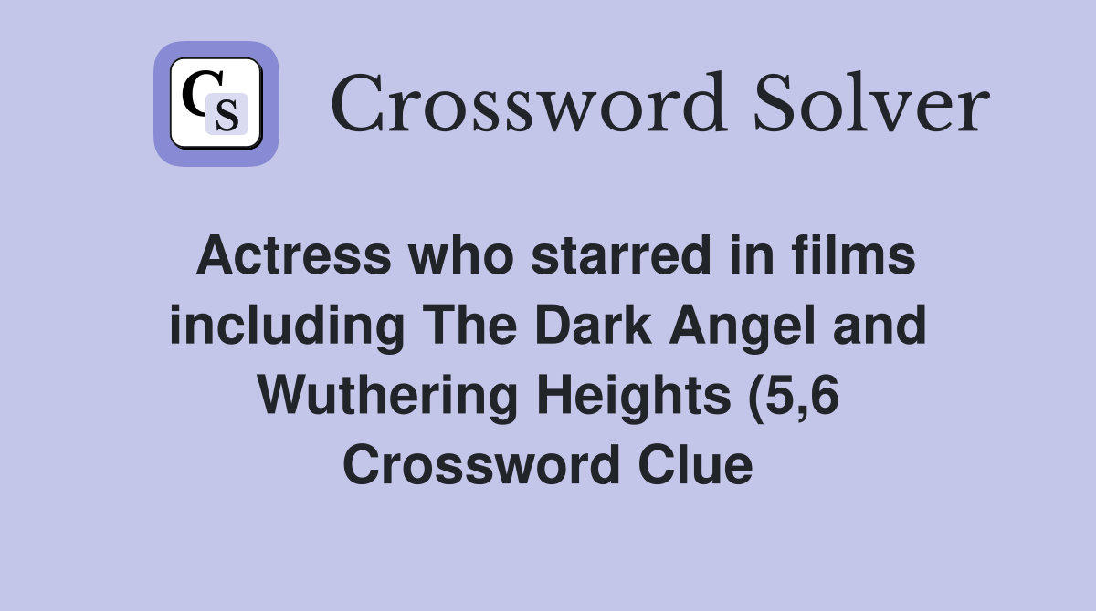 Actress who starred in films including The Dark Angel and Wuthering Actress who starred in films including The Dark Angel and Wuthering
