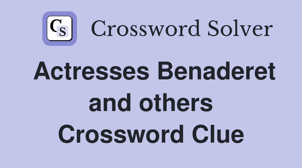 Actresses Benaderet and others Crossword Clue