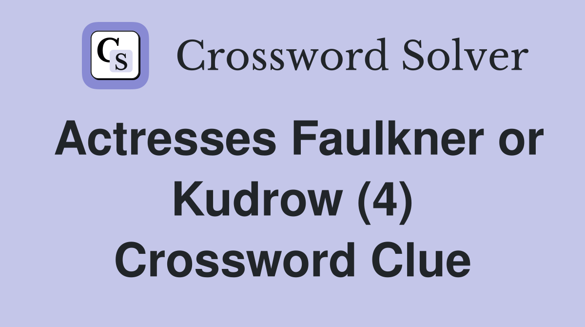 Actresses Faulkner or Kudrow (4) Crossword Clue Answers Crossword