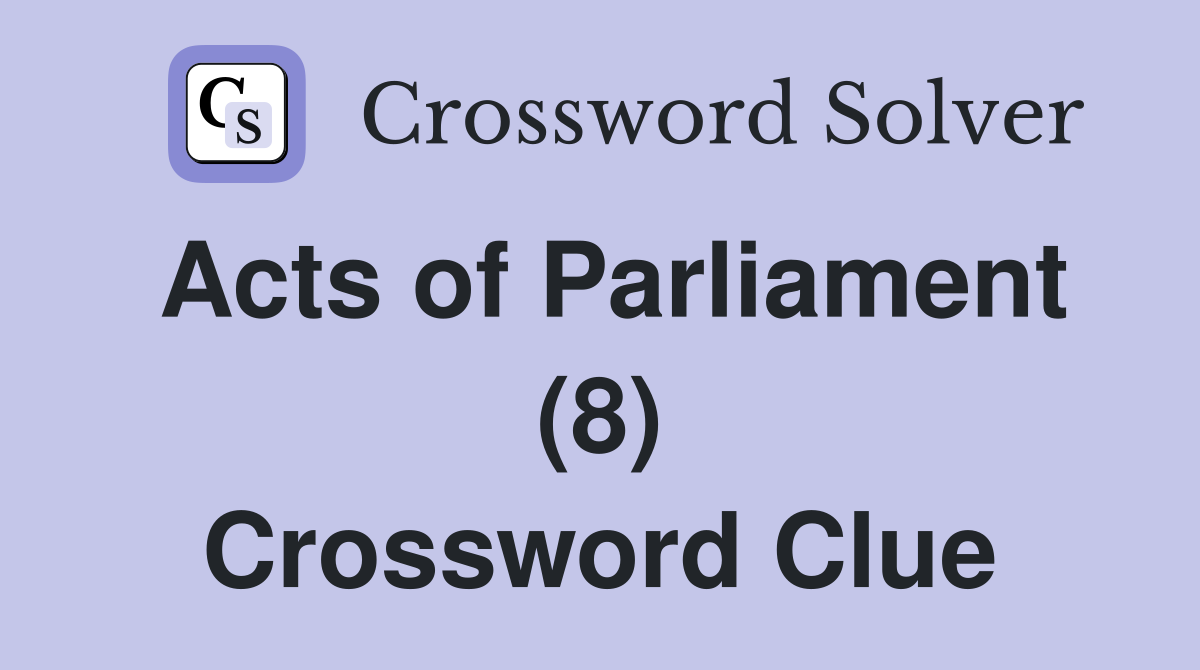 Acts of Parliament (8) Crossword Clue