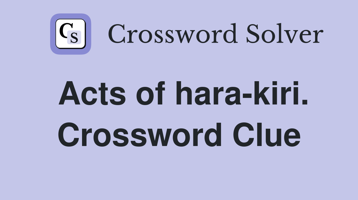 Acts of hara-kiri. Crossword Clue