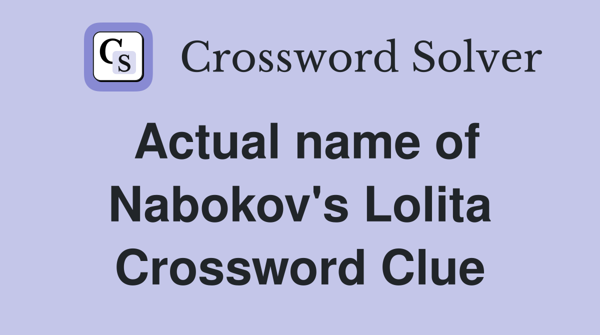 Actual name of Nabokov's Lolita Crossword Clue