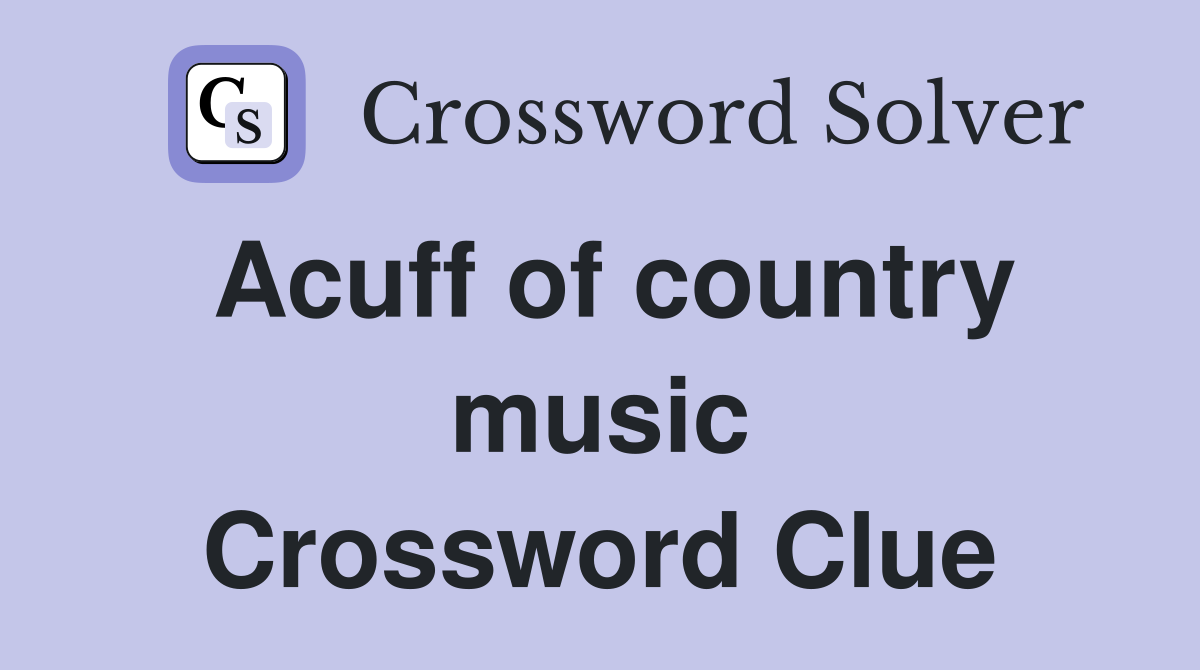 Acuff of country music Crossword Clue