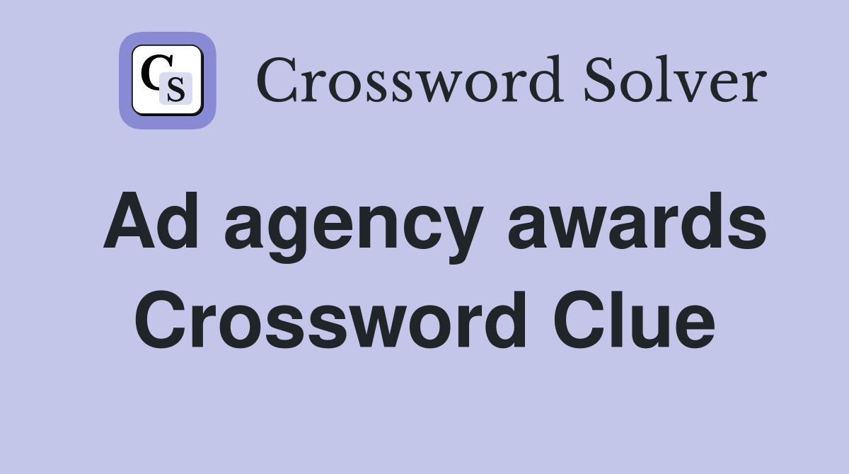 Ad agency awards Crossword Clue