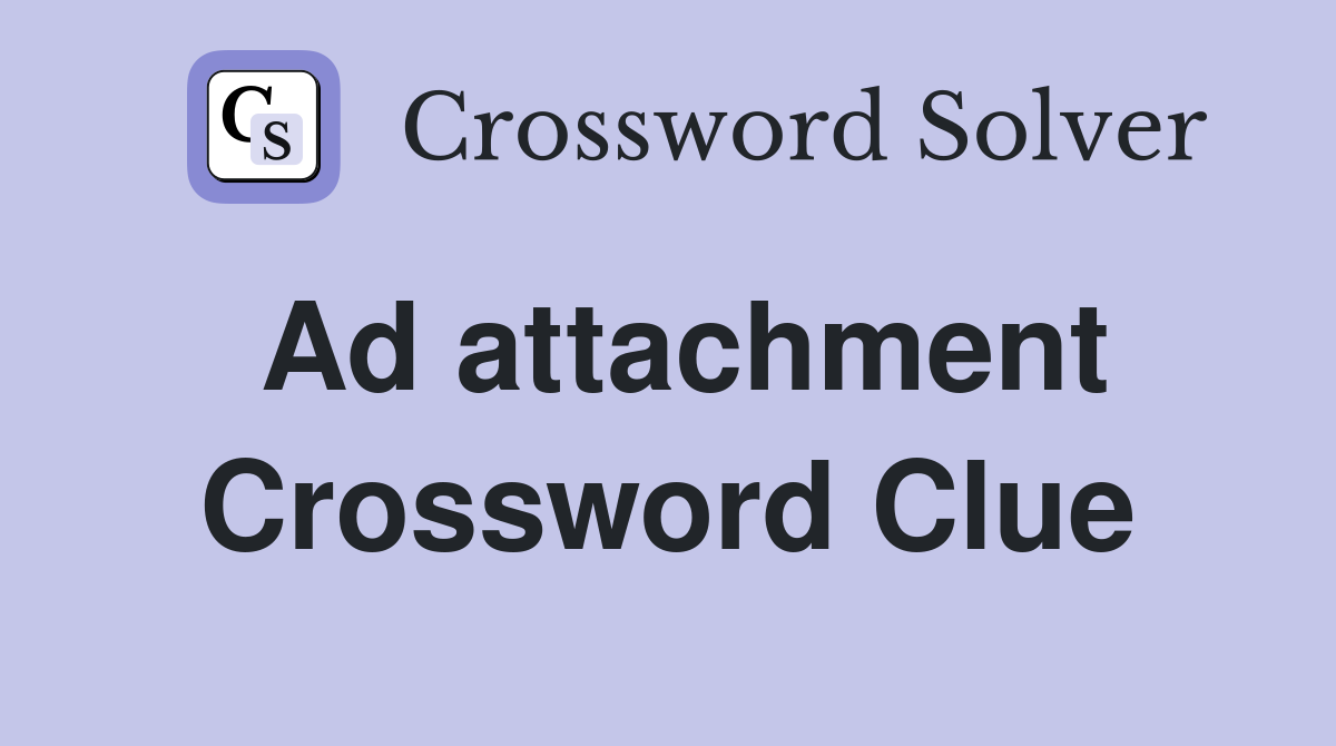 Ad attachment Crossword Clue