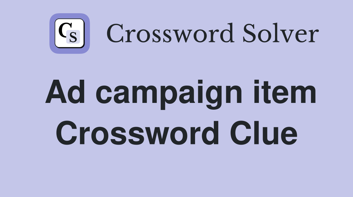 Ad campaign item Crossword Clue