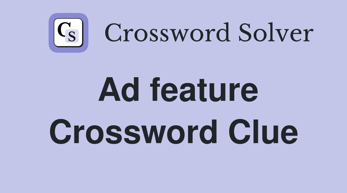 Ad feature Crossword Clue