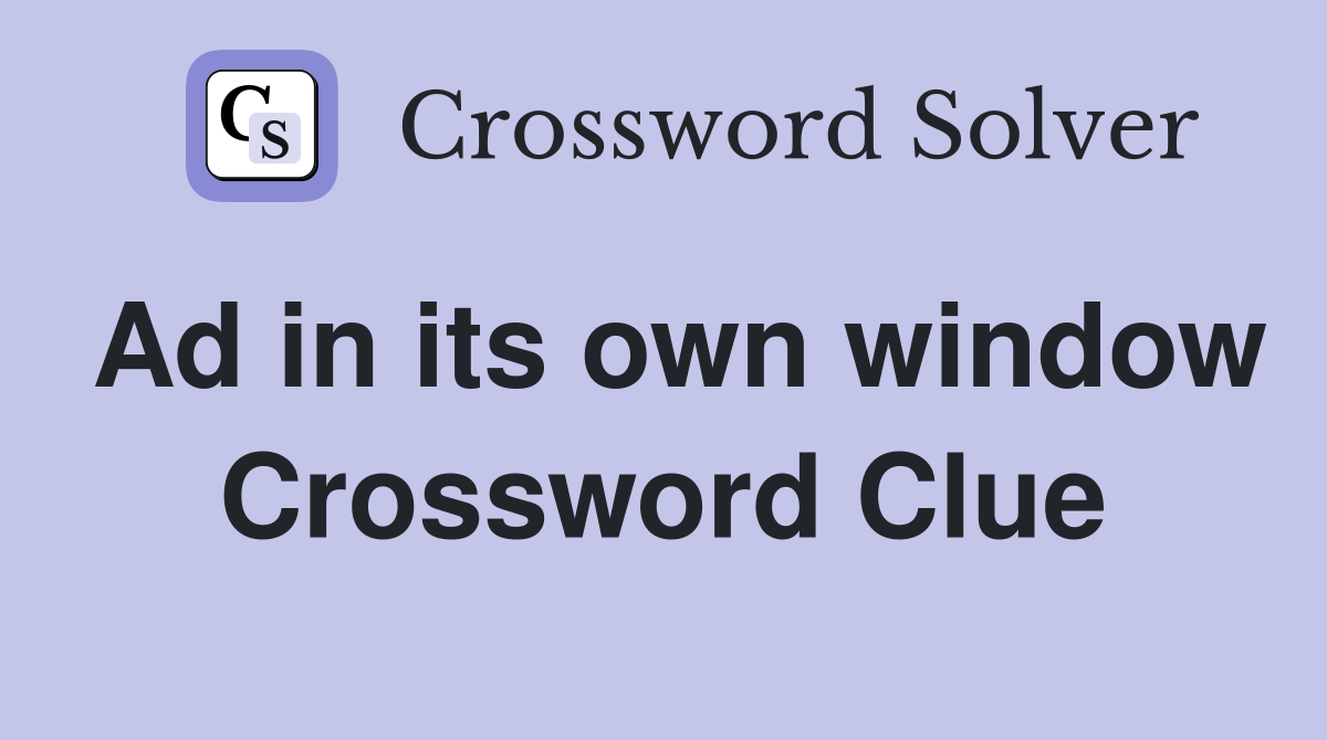 Ad in its own window Crossword Clue