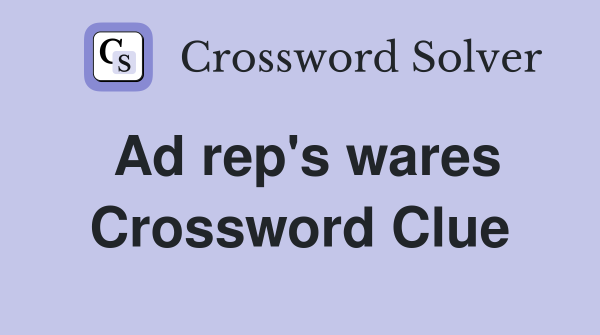 Ad rep's wares Crossword Clue