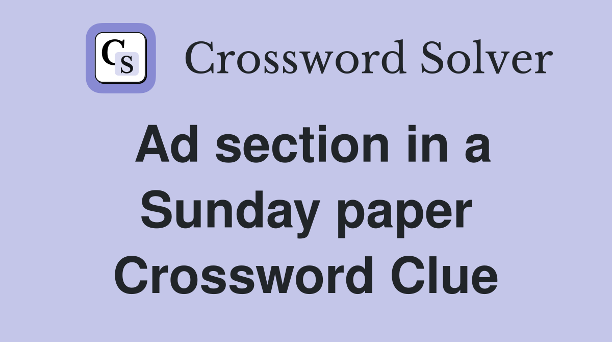 Ad section in a Sunday paper Crossword Clue