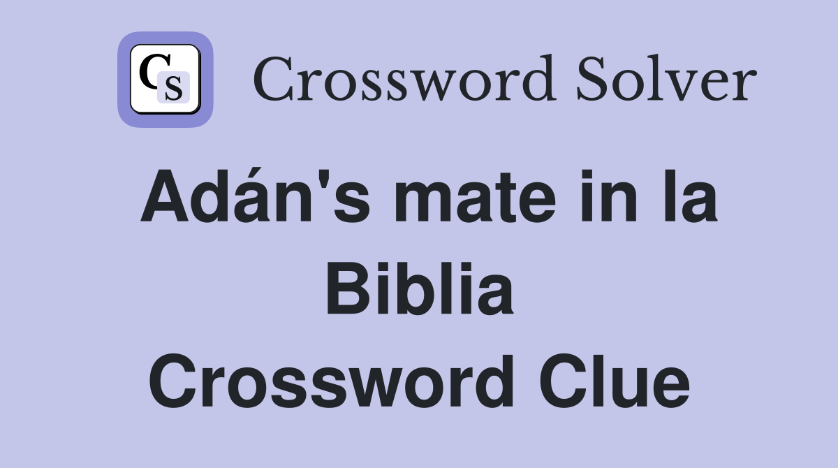 Adán's mate in la Biblia Crossword Clue