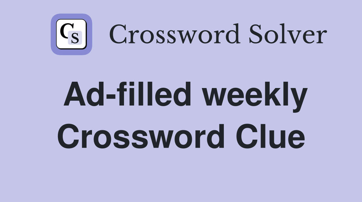 Ad-filled weekly Crossword Clue