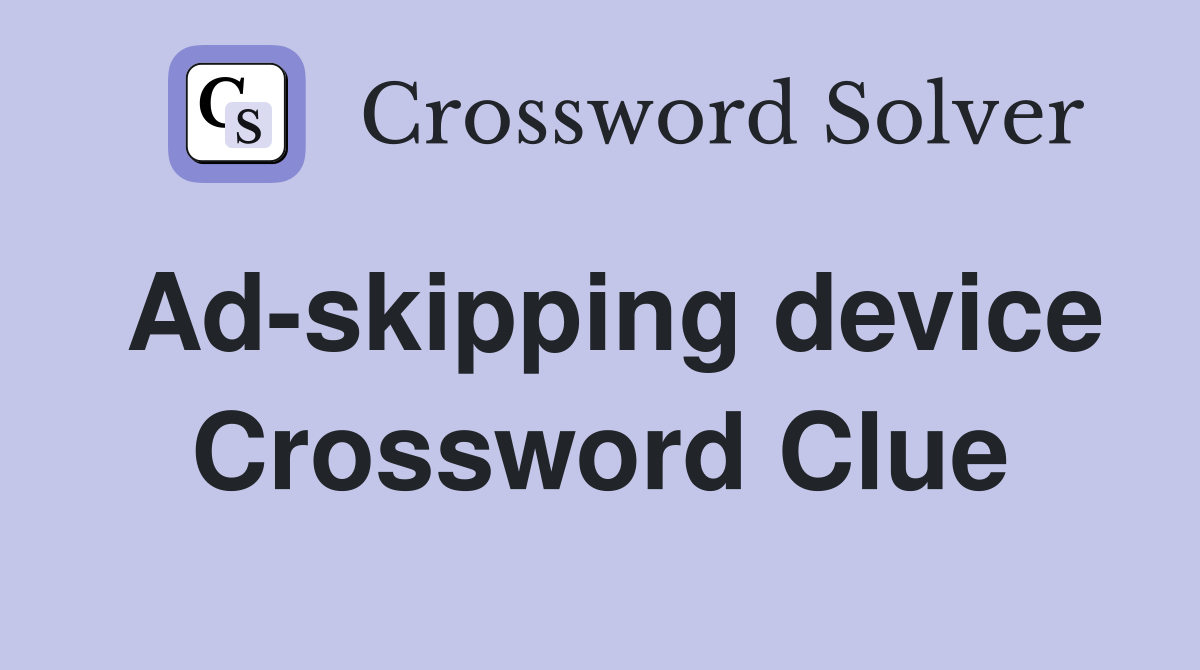Ad-skipping device Crossword Clue