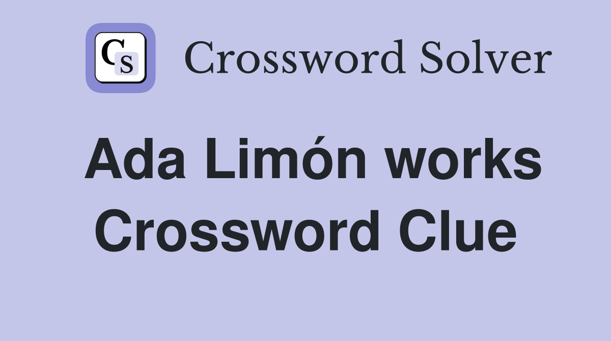 Ada Limón works Crossword Clue