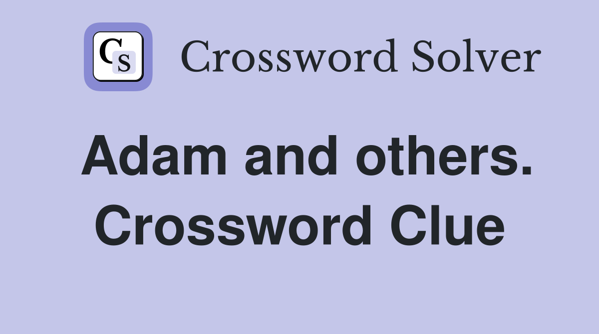 Adam and others. Crossword Clue