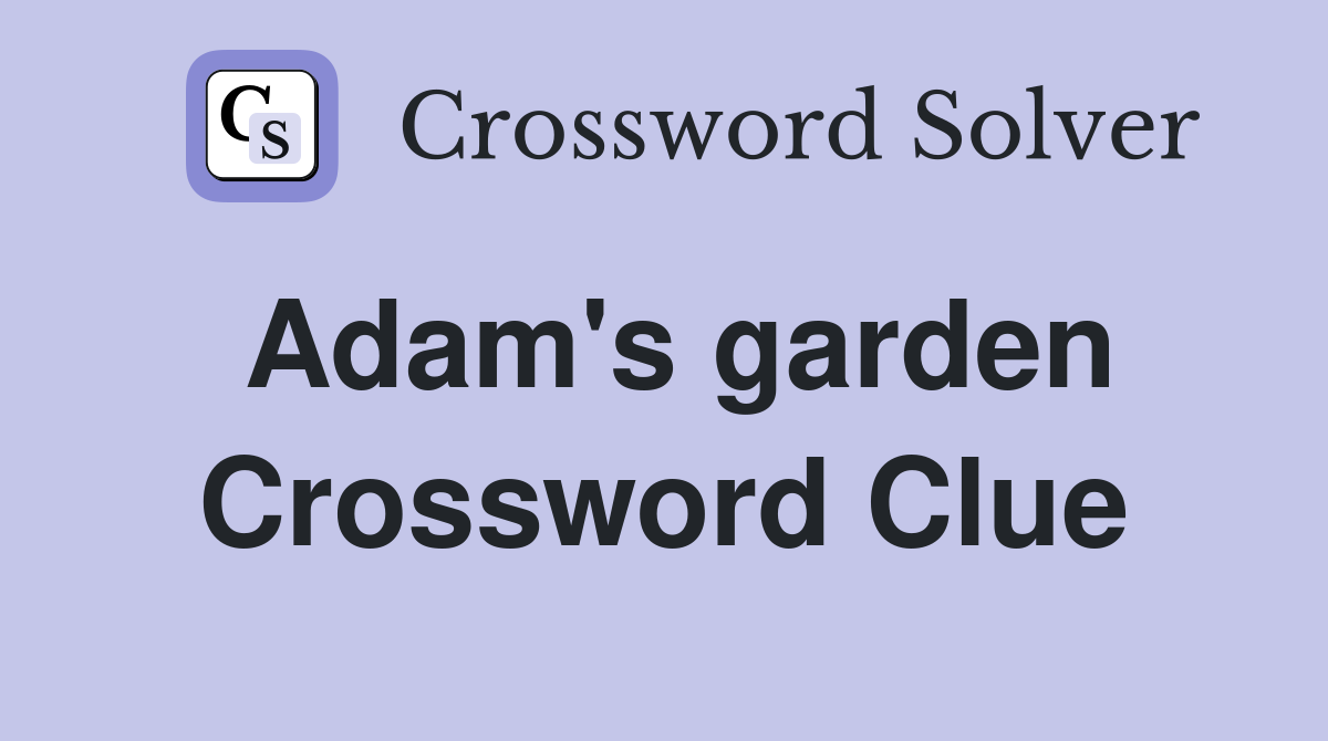 Adam's garden Crossword Clue