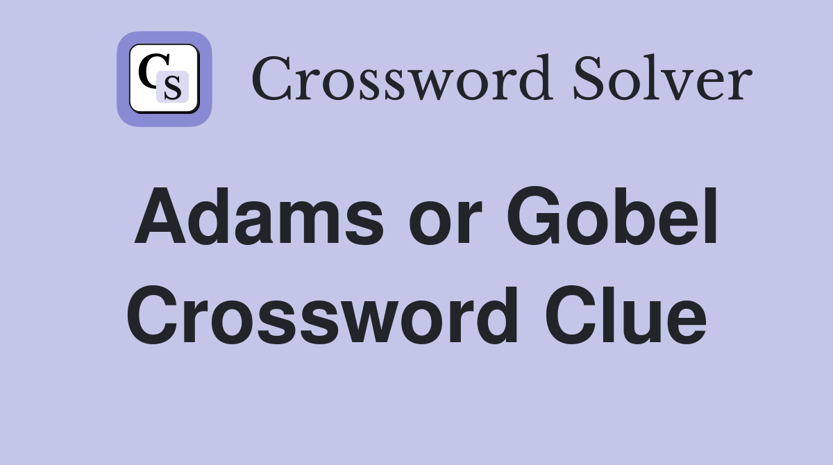 Adams or Gobel Crossword Clue