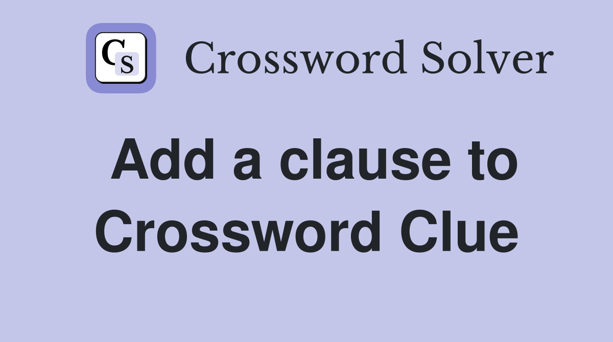Add a clause to Crossword Clue