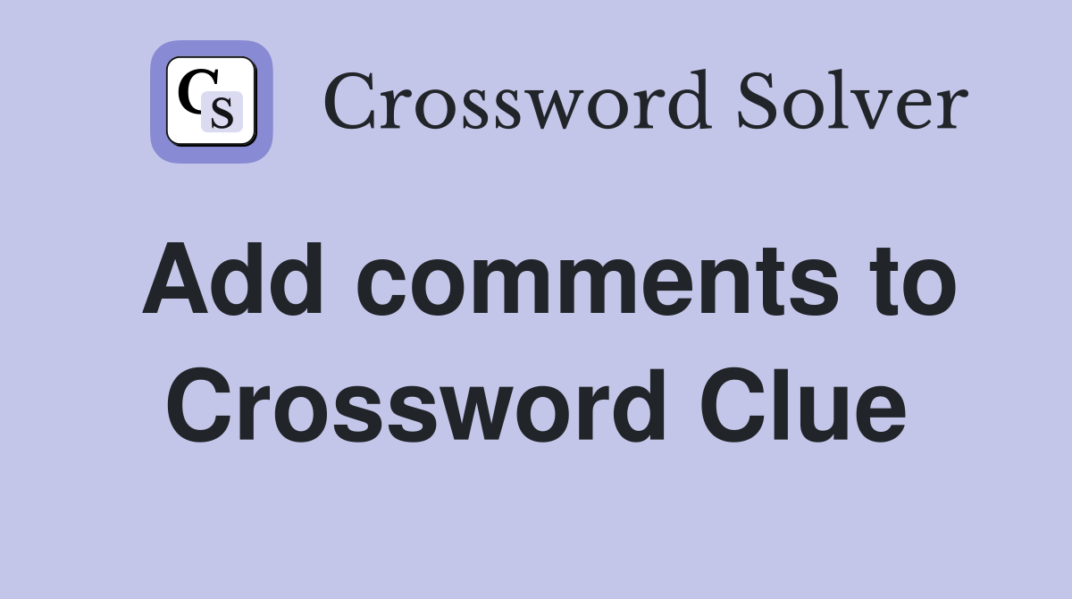 Add comments to Crossword Clue