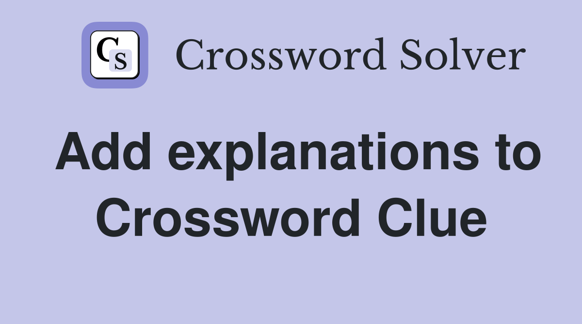 Add explanations to Crossword Clue