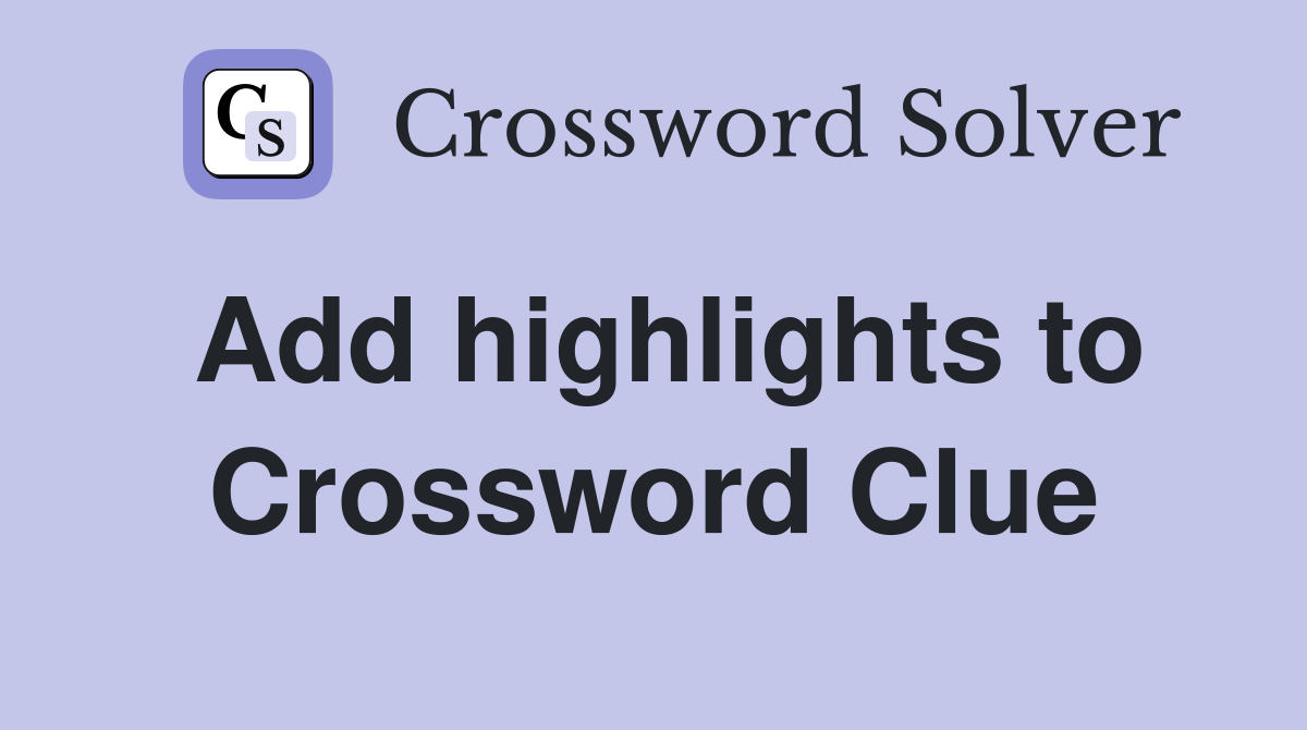 Add highlights to Crossword Clue