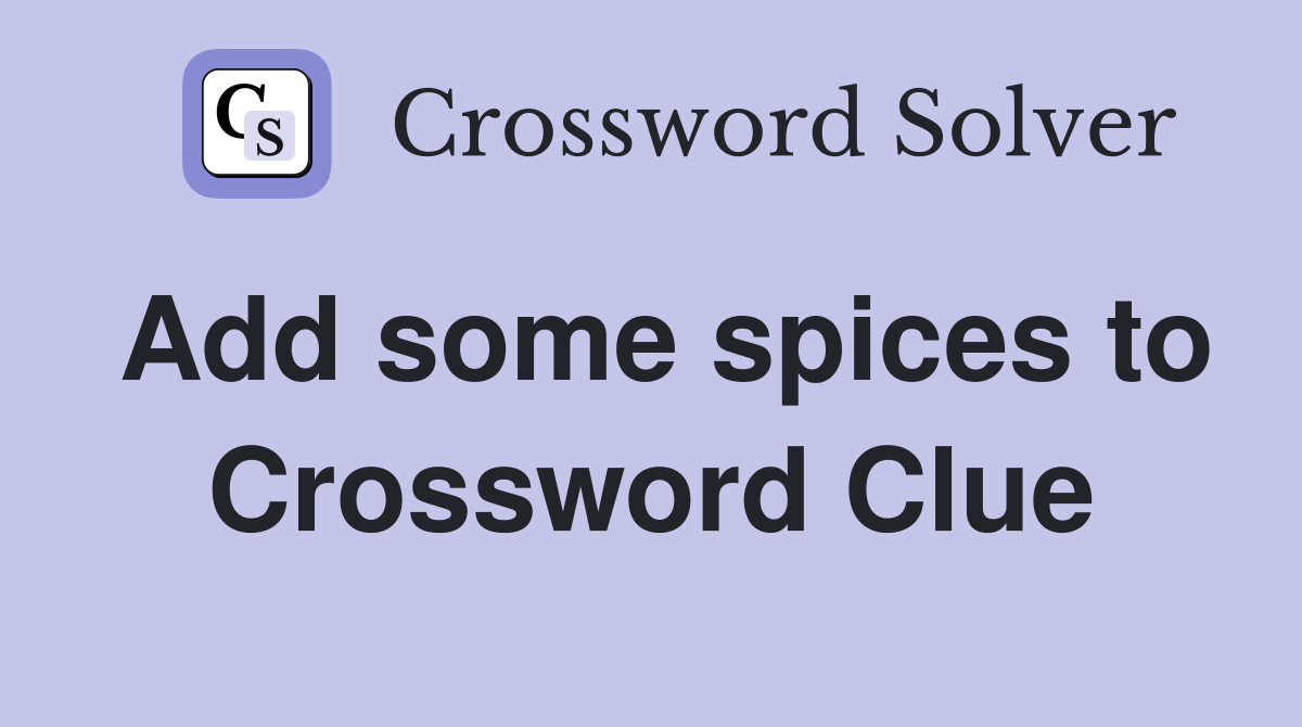 Add some spices to Crossword Clue