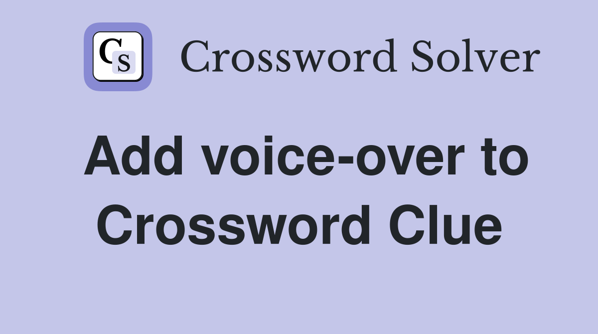 Add voice-over to Crossword Clue