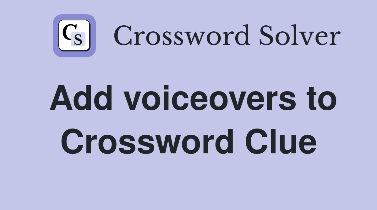 Add voiceovers to Crossword Clue