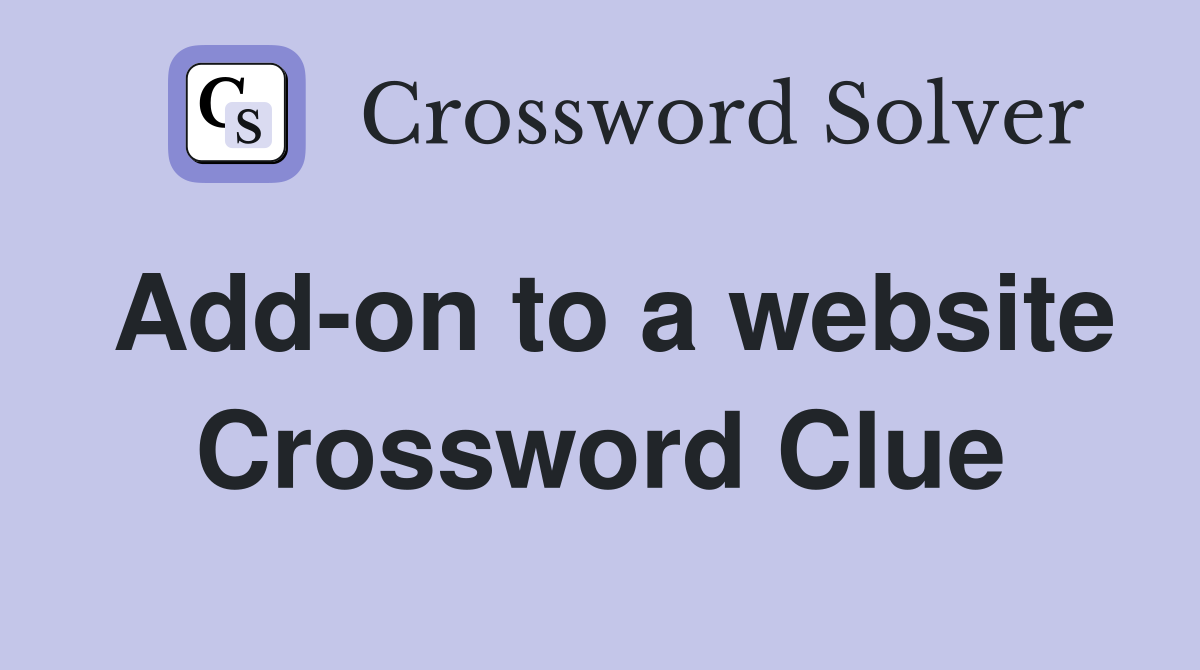 Add-on to a website Crossword Clue