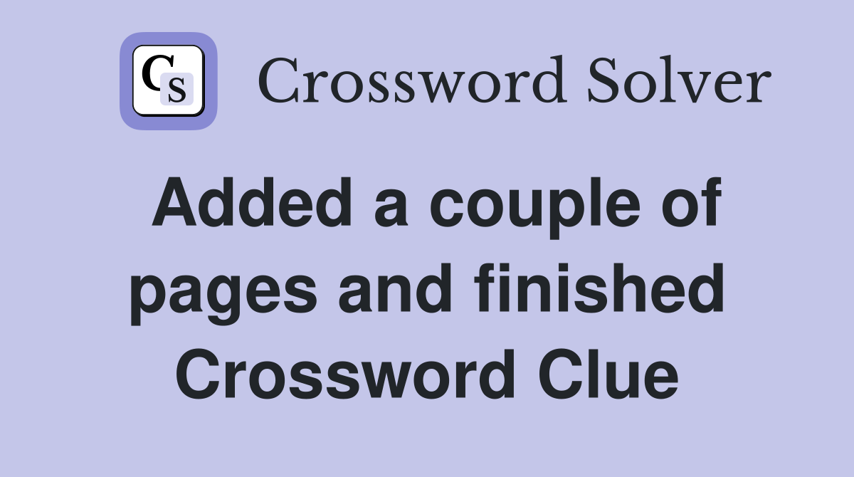 Added a couple of pages and finished Crossword Clue
