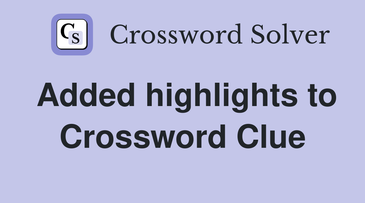 Added highlights to Crossword Clue