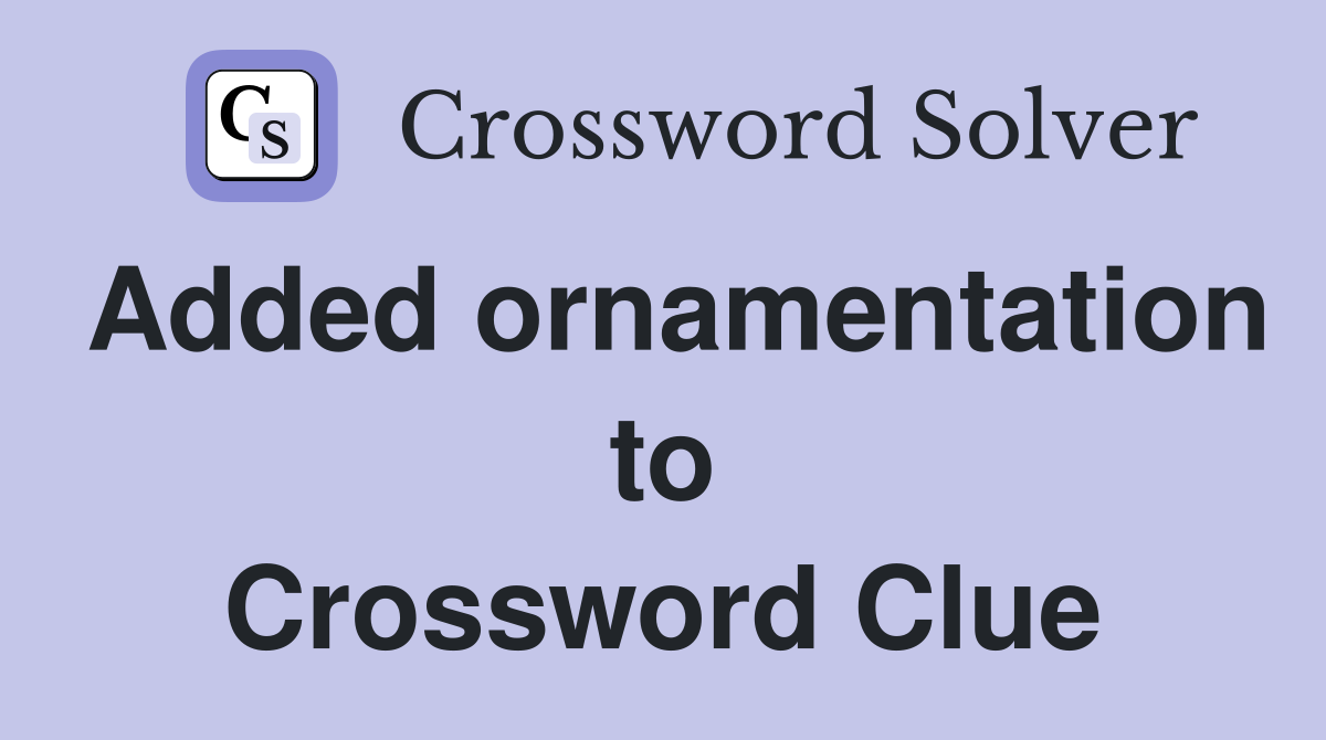 Added ornamentation to Crossword Clue