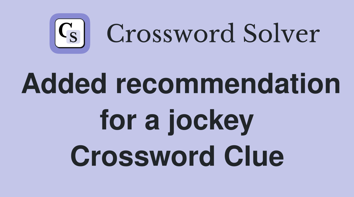 Added recommendation for a jockey Crossword Clue