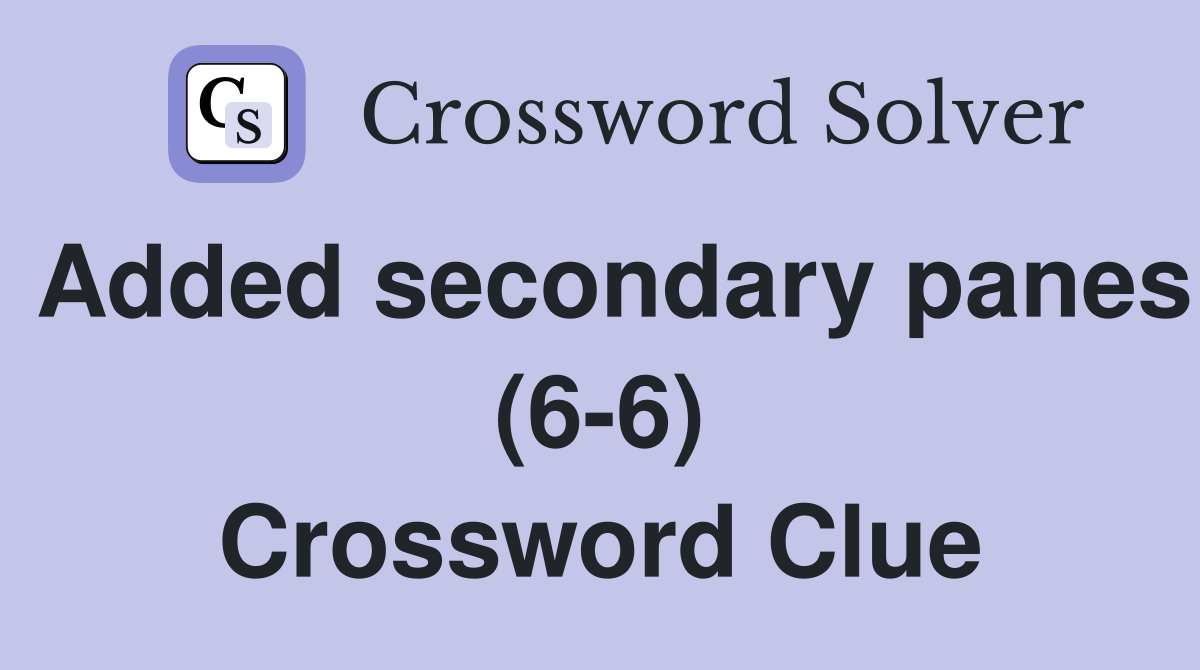Added secondary panes (6-6) Crossword Clue