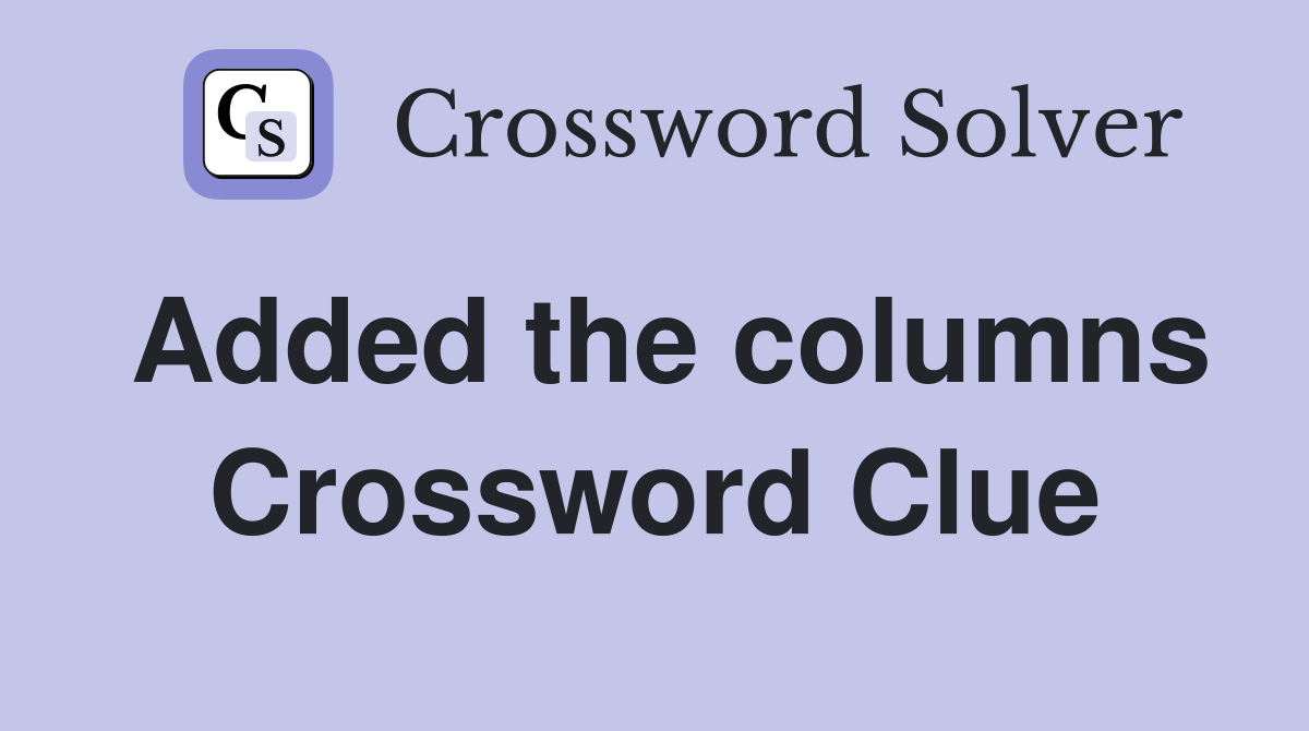 Added the columns Crossword Clue