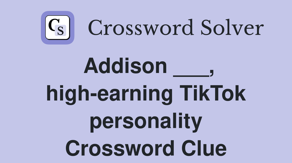 Addison ___, high-earning TikTok personality Crossword Clue