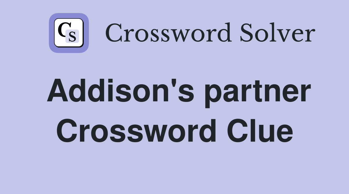 Addison's partner Crossword Clue