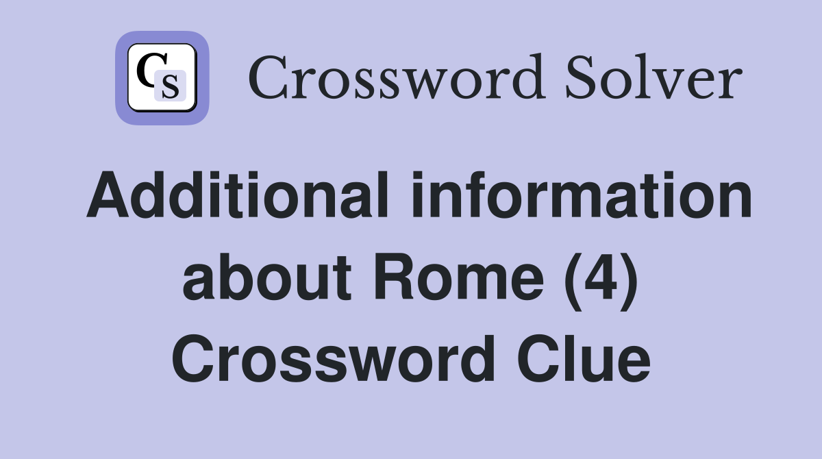 Additional information about Rome (4) Crossword Clue