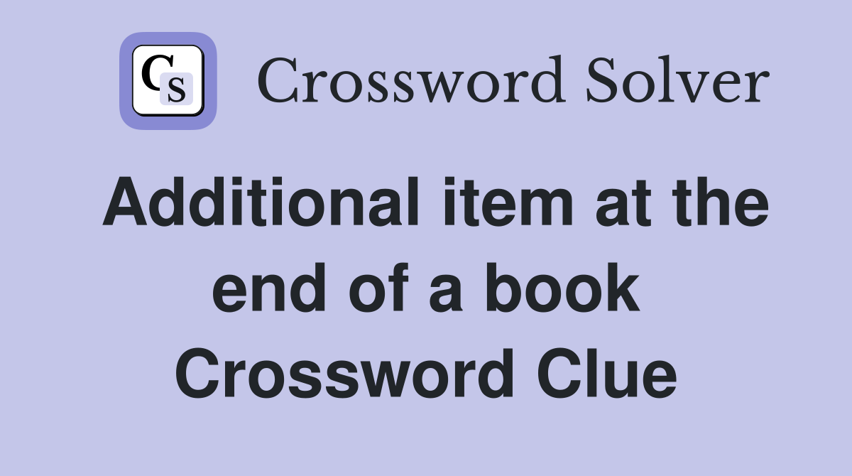 Additional item at the end of a book Crossword Clue