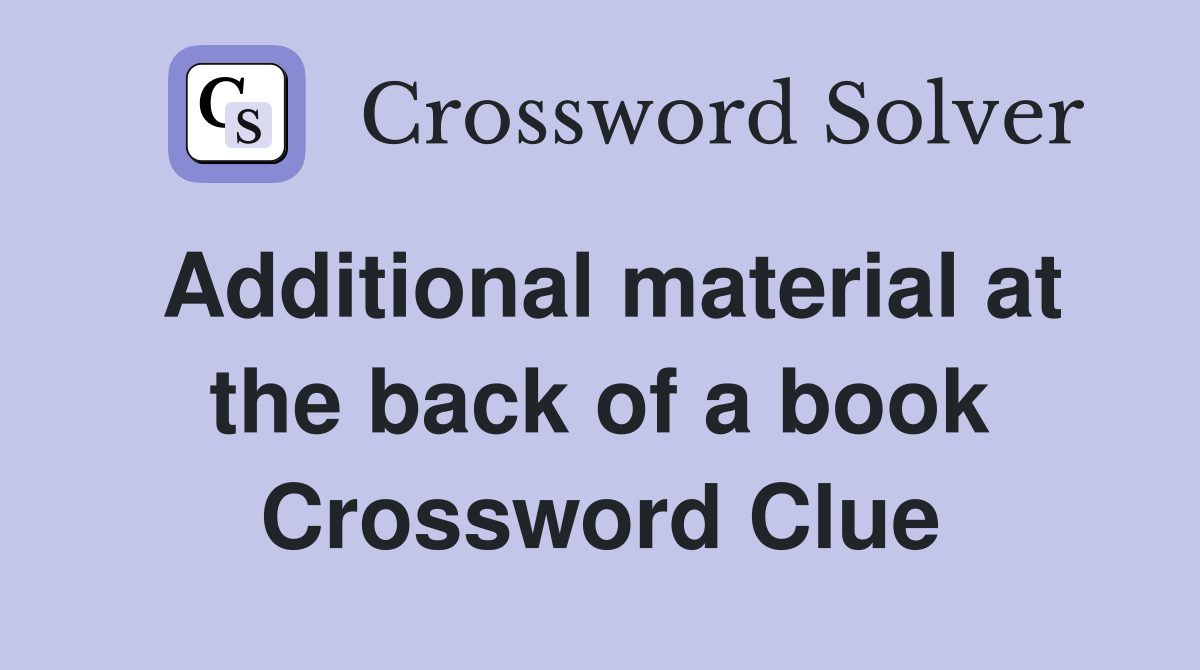 Additional material at the back of a book Crossword Clue