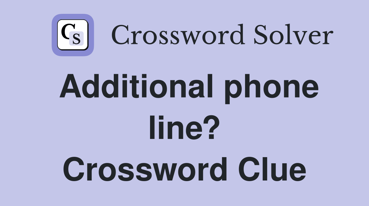 Additional phone line? Crossword Clue