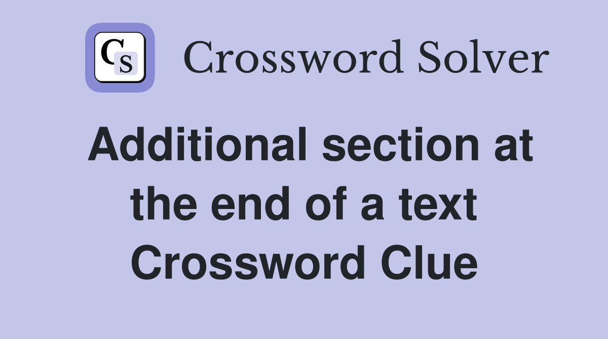 Additional section at the end of a text Crossword Clue