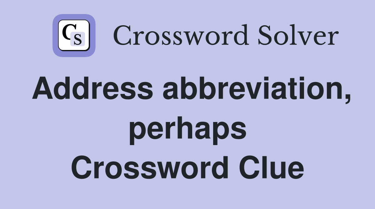 Address abbreviation, perhaps Crossword Clue
