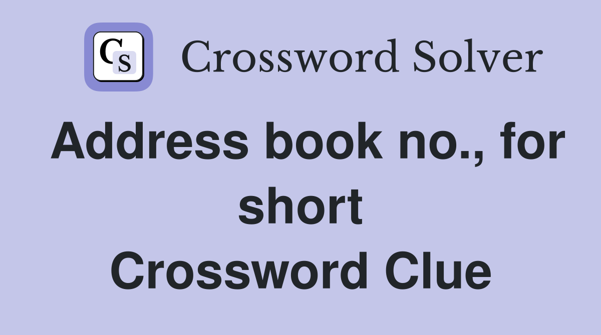 Address book no., for short Crossword Clue