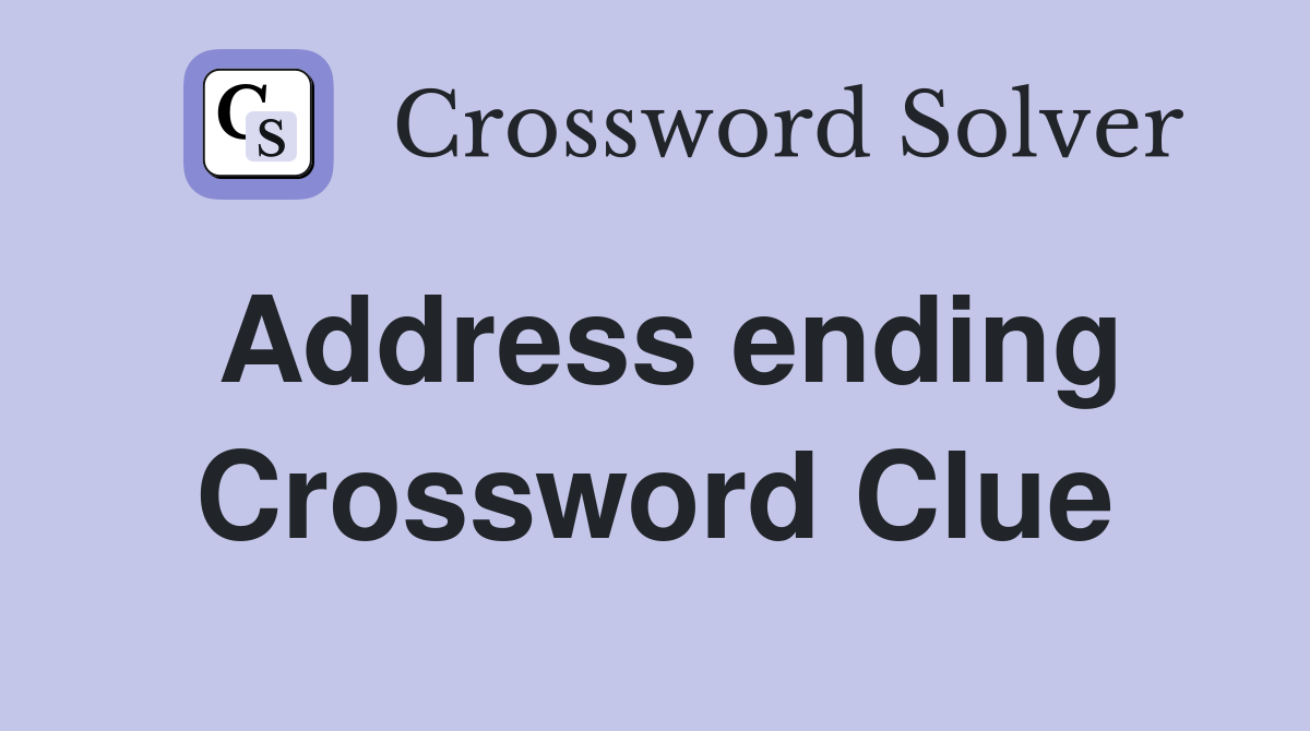 Address ending Crossword Clue