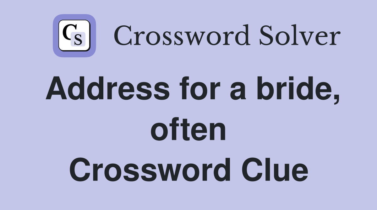 Address for a bride, often Crossword Clue